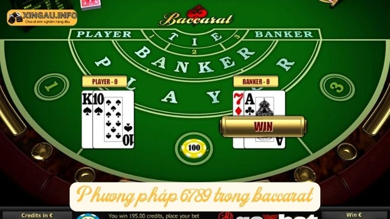 Cách áp dụng phương pháp 6789 trong baccarat