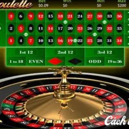 Cách chơi roulette – Trò chơi may rủi hấp dẫn không thể bỏ qua