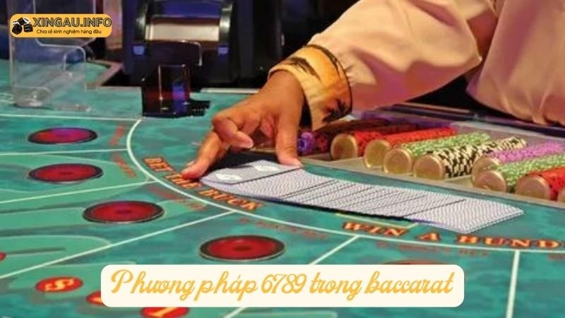 Ưu điểm của phương pháp 6789 trong baccarat