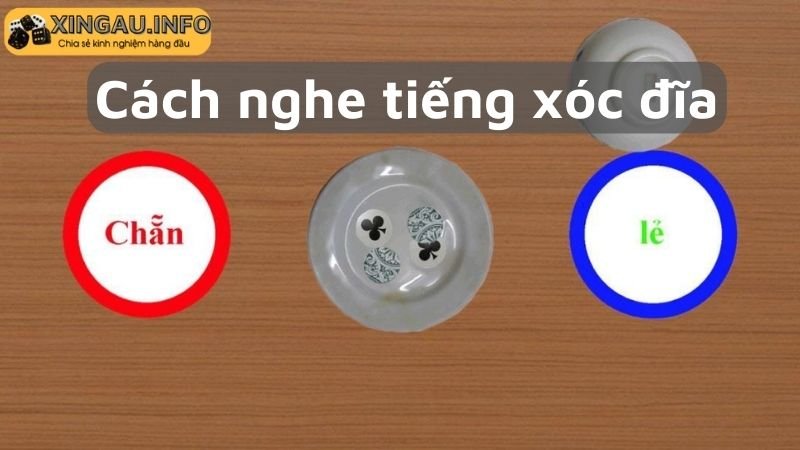 Cách nghe tiếng xóc đĩa là gì?