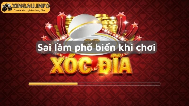 Sai lầm khi chơi xóc đĩa