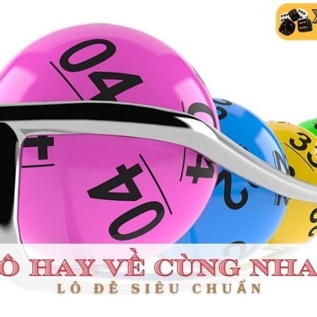 Các cặp lô hay về cùng nhau cập nhật mới nhất 2024