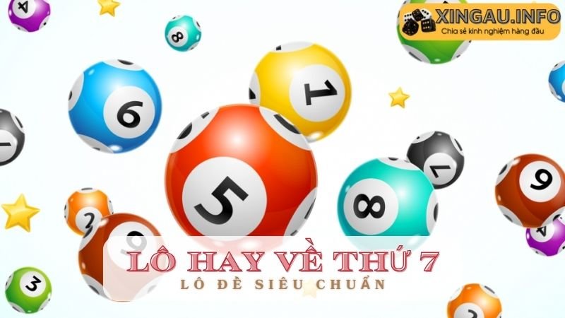 Lô hay về thứ Bảy - Xổ số miền Nam