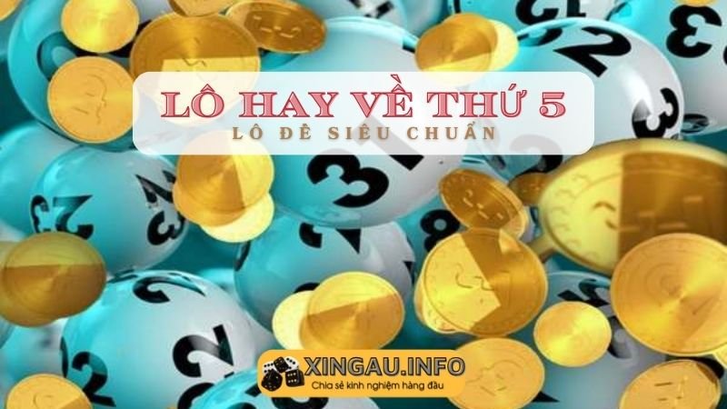 Lô hay về thứ Năm - Xổ số miền Trung