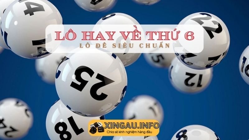 Các cặp lô hay về thứ Sáu