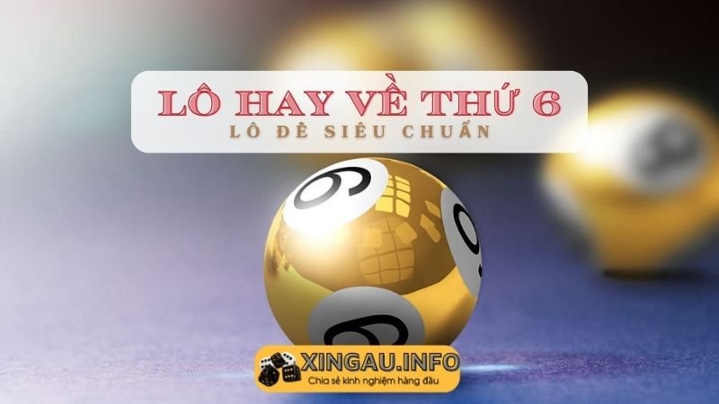 Lô hay về thứ Sáu dựa vào giấc mơ