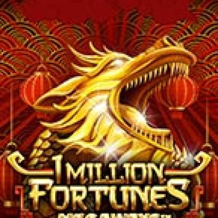 1 Million Fortunes Megaways Slot: Trò Chơi Slot Online Bạn Không Thể Bỏ Qua Trong 2024