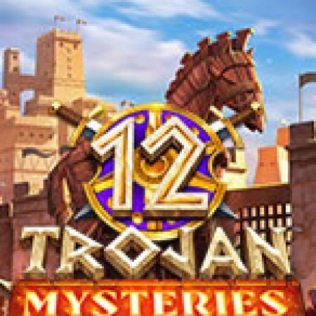 Khám Phá 12 Trojan Mysteries Slot: Trò Chơi Slot Trực Tuyến Hấp Dẫn Nhất 2024