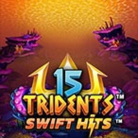 Tìm Hiểu Về 15 Tridents Slot: Cách Chơi, Tips & Tricks Để Thắng Lớn