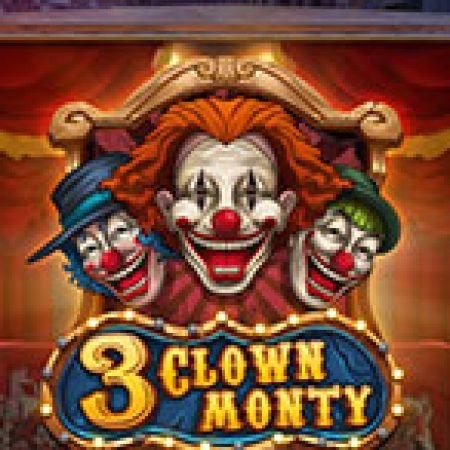 Hướng Dẫn Đăng Ký 3 chú hề  – 3 Clown Monty Slot: Bắt Đầu Hành Trình Giành Jackpot