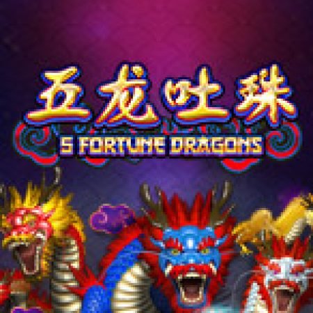 5 Fortune Dragons Slot: Cổng Game Slot Đỉnh Cao – Đánh Bại Thách Thức, Rinh Quà Lớn