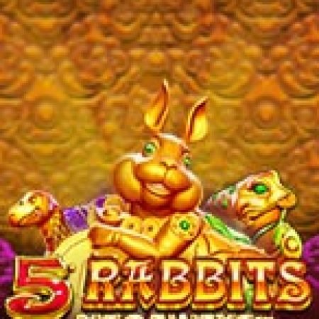 5 Chú Thỏ Vàng – 5 Rabbits Megaways Slot Online: Nơi Hội Tụ Của Các Siêu Phẩm Slot 2024