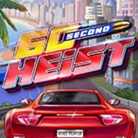 Trải Nghiệm Huyền Thoại Tại 60 Second Heist Slot – Đăng Ký & Nhận Quà Khủng