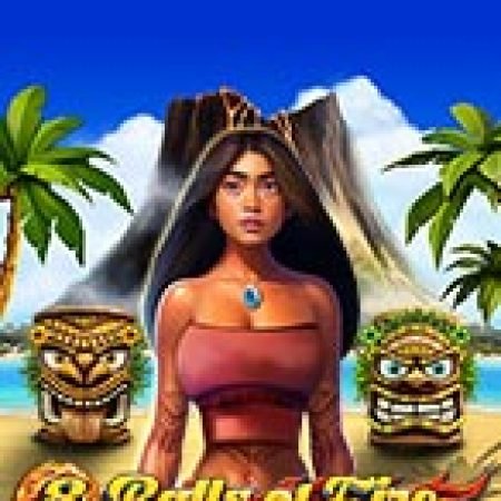 8 Balls of Fire Slot Online: Nơi Hội Tụ Của Các Siêu Phẩm Slot 2024