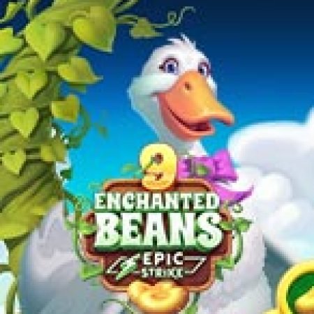 9 Hạt Đậu Thần – 9 Enchanted Beans Slot – Hướng Dẫn Chơi Slot Online Chi Tiết Cho Người Mới