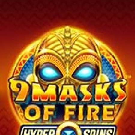 9 Masks of Fire HyperSpins Slot Online: Nơi Hội Tụ Của Các Siêu Phẩm Slot 2024