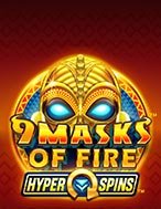 9 Masks of Fire HyperSpins Slot Online: Nơi Hội Tụ Của Các Siêu Phẩm Slot 2024