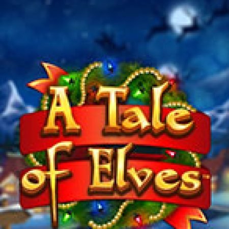 Câu Chuyện Về Yêu Tinh – A Tale of Elves Slot – Hướng Dẫn Chơi Slot Online Chi Tiết Cho Người Mới