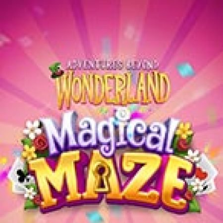 Adventures Beyond Wonderland Magical Maze Slot: Trò Chơi Slot Online Bạn Không Thể Bỏ Qua Trong 2024