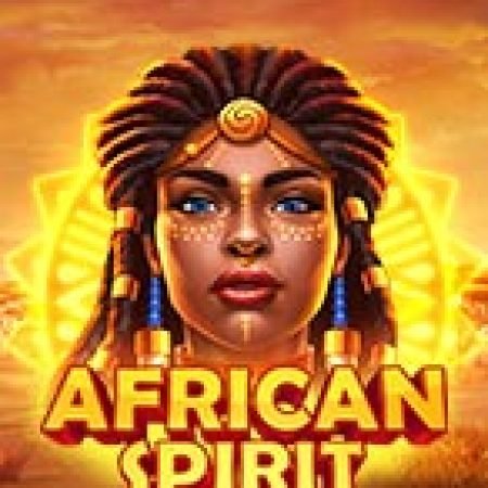 African Spirit Sticky Wilds Slot – Hướng Dẫn Chơi Slot Online Chi Tiết Cho Người Mới