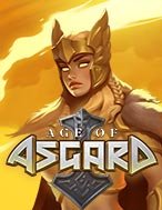 Trải Nghiệm Huyền Thoại Tại Age of Asgard Slot – Đăng Ký & Nhận Quà Khủng