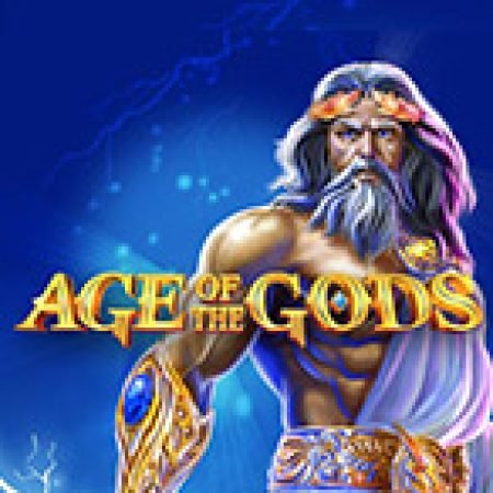 Age of Gods Slot: Cổng Game Slot Đỉnh Cao – Đánh Bại Thách Thức, Rinh Quà Lớn