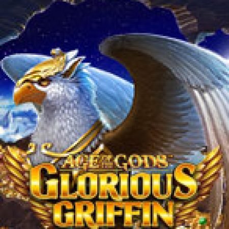 Age of the Gods: Glorious Griffin Slot Online: Nơi Hội Tụ Của Các Siêu Phẩm Slot 2024