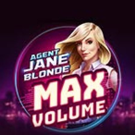 Khám Phá Đặc Vụ Jane Blonde Max Volume – Agent Jane Blonde Max Volume Slot: Trò Chơi Slot Trực Tuyến Hấp Dẫn Nhất 2024