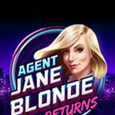 Đặc Vụ Jane Blonde Trở Lại – Agent Jane Blonde Returns Slot: Cổng Game Slot Đỉnh Cao – Đánh Bại Thách Thức, Rinh Quà Lớn