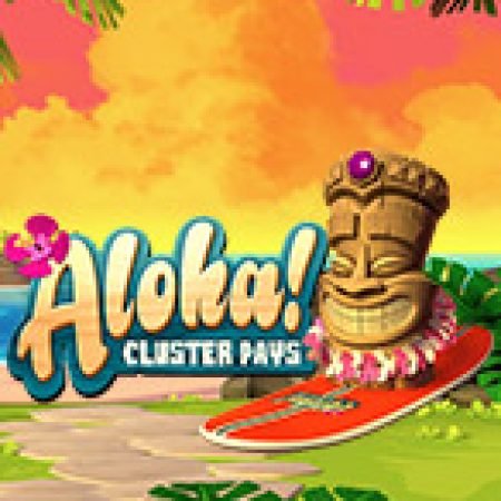 Tìm Hiểu Về Mưa Tiền Thưởng Aloha! – Aloha! Cluster Pays Slot: Cách Chơi, Tips & Tricks Để Thắng Lớn