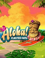 Tìm Hiểu Về Mưa Tiền Thưởng Aloha! – Aloha! Cluster Pays Slot: Cách Chơi, Tips & Tricks Để Thắng Lớn