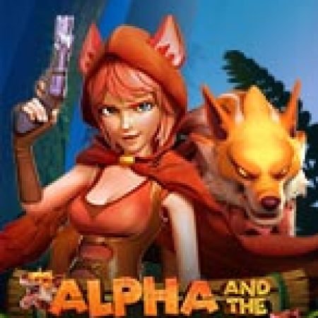 Hướng Dẫn Đăng Ký Alpha and the Red Hood Slot: Bắt Đầu Hành Trình Giành Jackpot