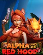 Hướng Dẫn Đăng Ký Alpha and the Red Hood Slot: Bắt Đầu Hành Trình Giành Jackpot