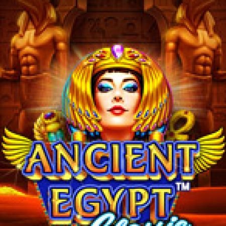 Bí Mật Ai Cập Cổ – Ancient Egypt Classic Slot – Kho Game Slot Online Uy Tín và Đa Dạng Nhất