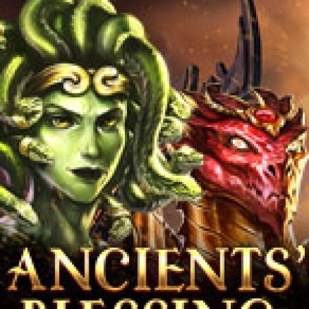 Tìm Hiểu Về Quái Vật Cổ Đại – Ancients Blessing Slot: Cách Chơi, Tips & Tricks Để Thắng Lớn