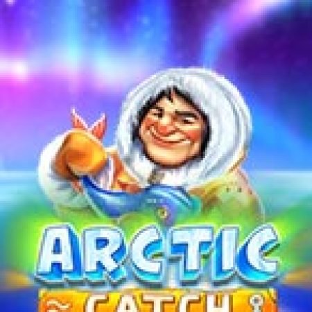 Khám Phá Arctic Catch Slot: Trò Chơi Slot Trực Tuyến Hấp Dẫn Nhất 2024