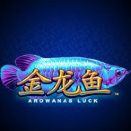 Arowana’s Luck Slot Online: Nơi Hội Tụ Của Các Siêu Phẩm Slot 2024