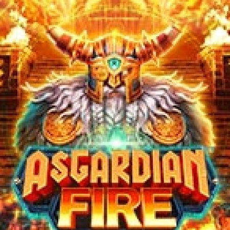 Lửa Thiêng Asgard – Asgardian Fire Slot – Hướng Dẫn Chơi Slot Online Chi Tiết Cho Người Mới