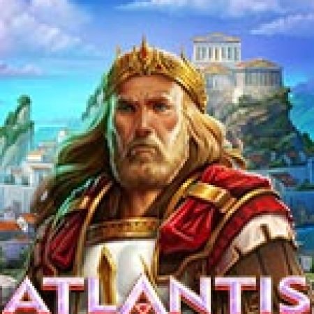 Atlantis: Cash Collect Slot: Trò Chơi Slot Online Bạn Không Thể Bỏ Qua Trong 2024