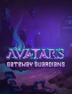 Avatars: Gateway Guardians Slot – Hướng Dẫn Chơi Slot Online Chi Tiết Cho Người Mới