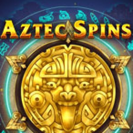 Aztec Spins Slot – Kho Game Slot Online Uy Tín và Đa Dạng Nhất