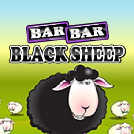 Cừu Trắng, Cừu Đen – Bar Bar Black Sheep Slot Online: Nơi Hội Tụ Của Các Siêu Phẩm Slot 2024