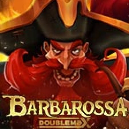 Khám Phá Barbarossa Doublemax Slot: Trò Chơi Slot Trực Tuyến Hấp Dẫn Nhất 2024