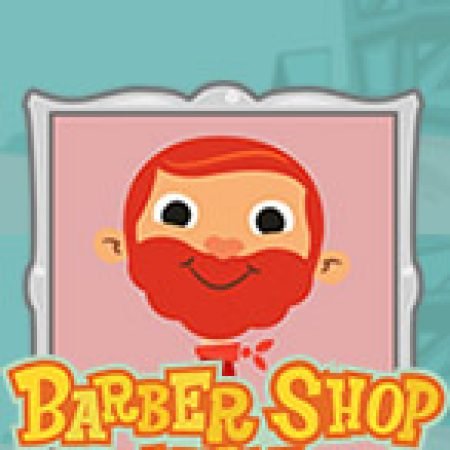 Tìm Hiểu Về Barber Shop Uncut Slot: Cách Chơi, Tips & Tricks Để Thắng Lớn