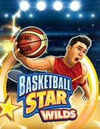 Siêu Bóng Rổ Wilds – Basketball Star Wilds Slot – Hướng Dẫn Chơi Slot Online Chi Tiết Cho Người Mới