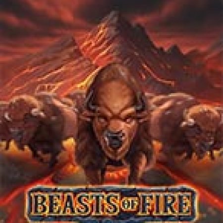 Trải Nghiệm Huyền Thoại Tại Quái Vật Nóng Bỏng – Beasts of Fire Slot – Đăng Ký & Nhận Quà Khủng