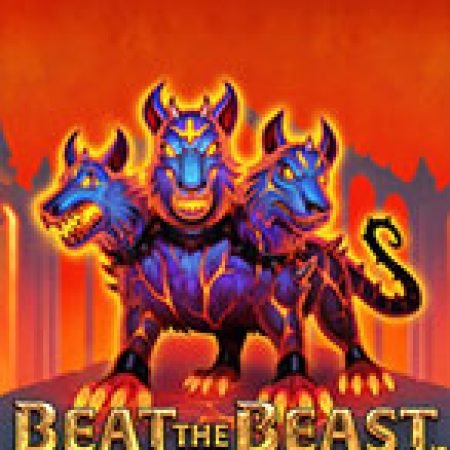 Beat the Beast: Cerberus’ Inferno Slot Online: Nơi Hội Tụ Của Các Siêu Phẩm Slot 2024