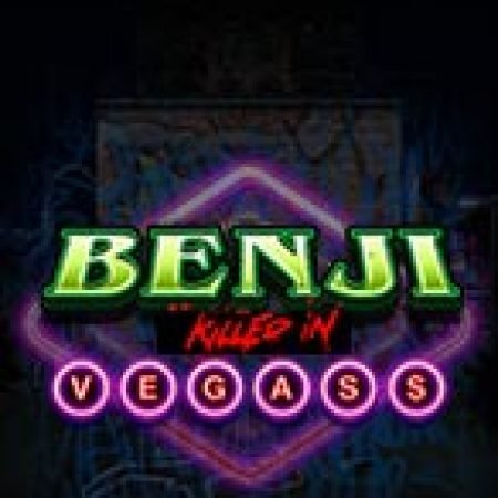 Sàn Đấu Âm Nhạc – Benji Killed in Vegas Slot: Cổng Game Slot Đỉnh Cao – Đánh Bại Thách Thức, Rinh Quà Lớn