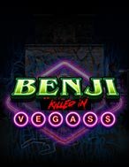 Sàn Đấu Âm Nhạc – Benji Killed in Vegas Slot: Cổng Game Slot Đỉnh Cao – Đánh Bại Thách Thức, Rinh Quà Lớn