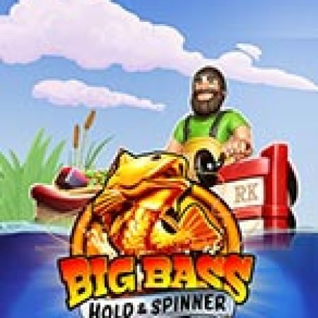 Tìm Hiểu Về Câu Cá Vàng – Big Bass – Hold & Spinner Slot: Cách Chơi, Tips & Tricks Để Thắng Lớn